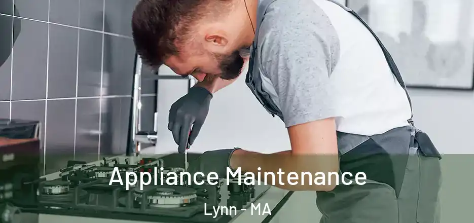 Appliance Maintenance Lynn - MA
