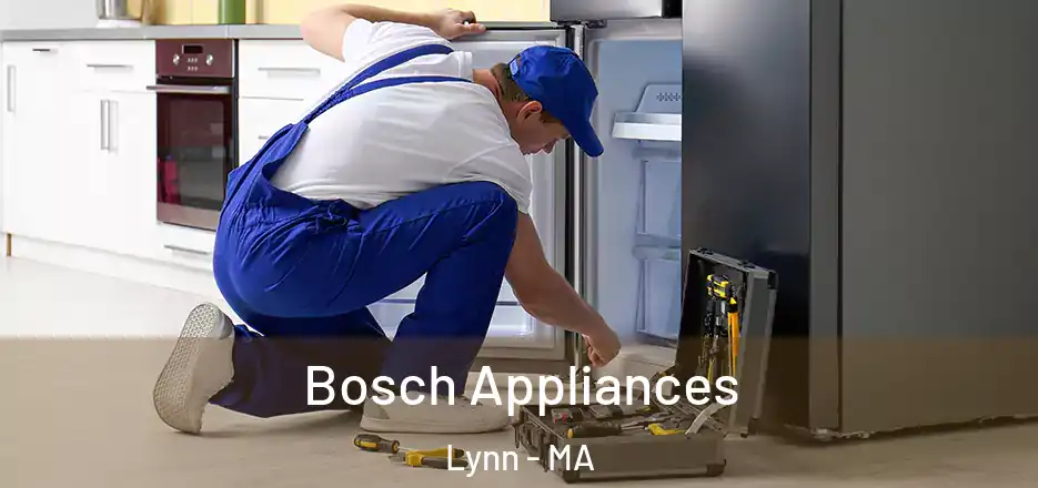 Bosch Appliances Lynn - MA