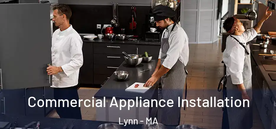 Commercial Appliance Installation Lynn - MA