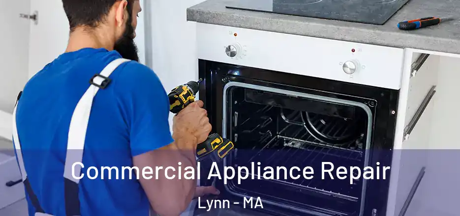Commercial Appliance Repair Lynn - MA