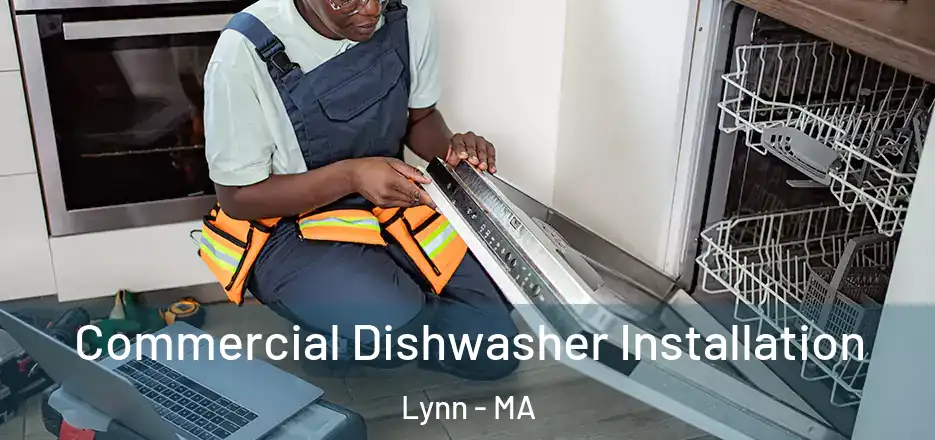 Commercial Dishwasher Installation Lynn - MA