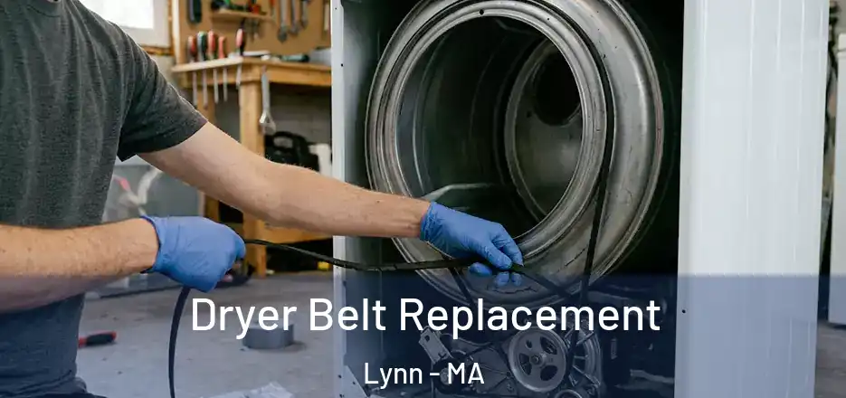Dryer Belt Replacement Lynn - MA
