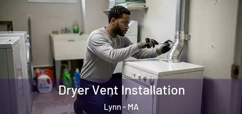 Dryer Vent Installation Lynn - MA