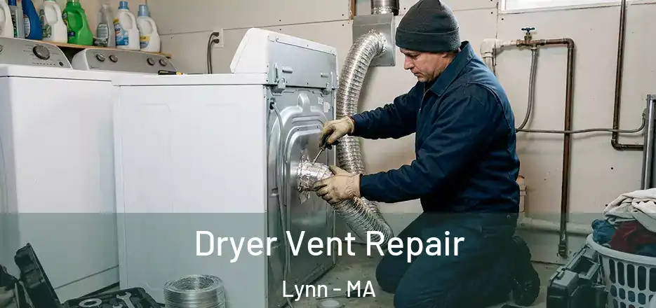 Dryer Vent Repair Lynn - MA