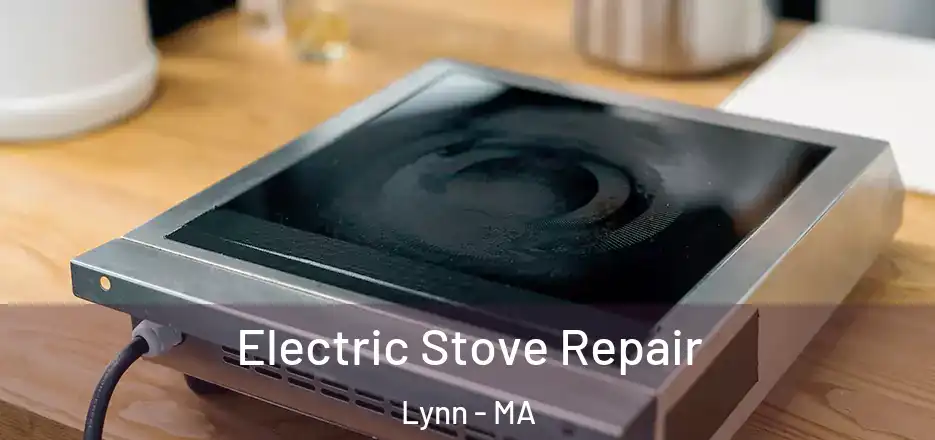 Electric Stove Repair Lynn - MA