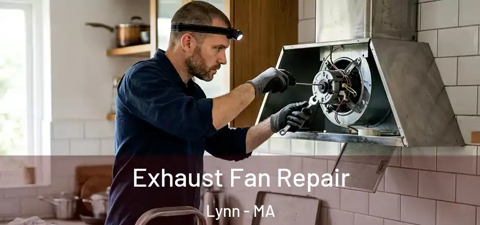 Exhaust Fan Repair Lynn - MA