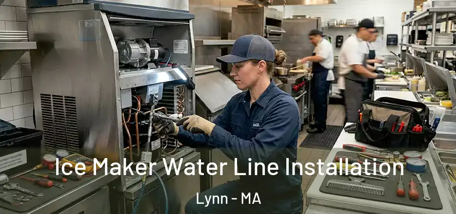 Ice Maker Water Line Installation Lynn - MA