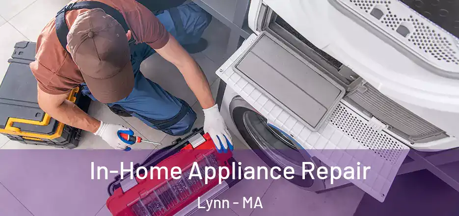 In-Home Appliance Repair Lynn - MA