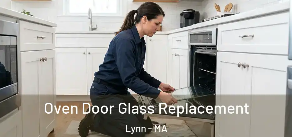 Oven Door Glass Replacement Lynn - MA